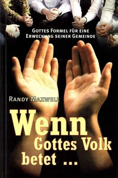 Wenn Gottes Volk betet ...