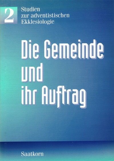 Advent-Verlag GmbH-Die Gemeinde und ihr Auftrag_2420092_