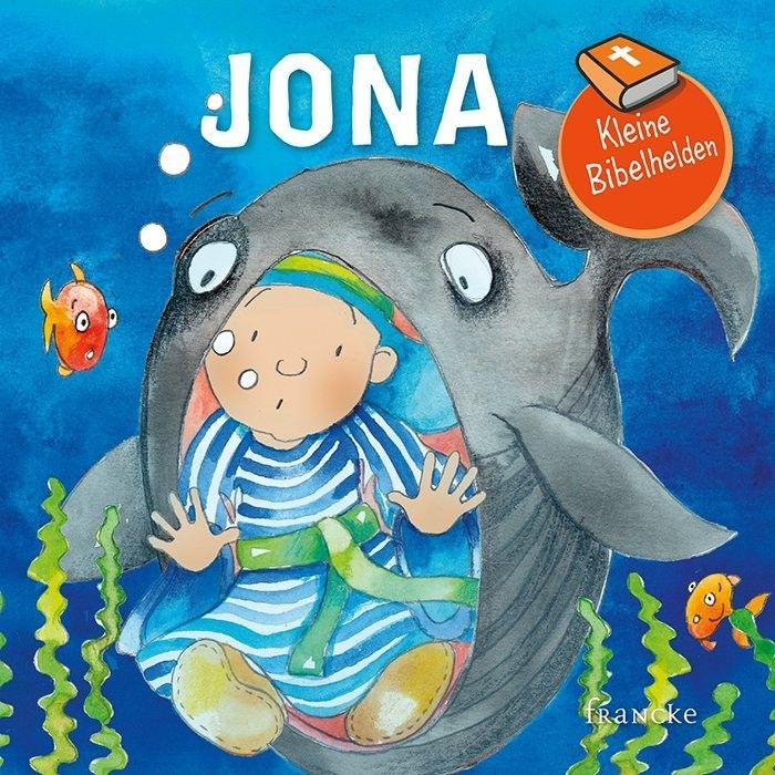 Francke -Kleine Bibelhelden: Jona_2941837_1 Francke -Kleine Bibelhelden: Jona_2941837_