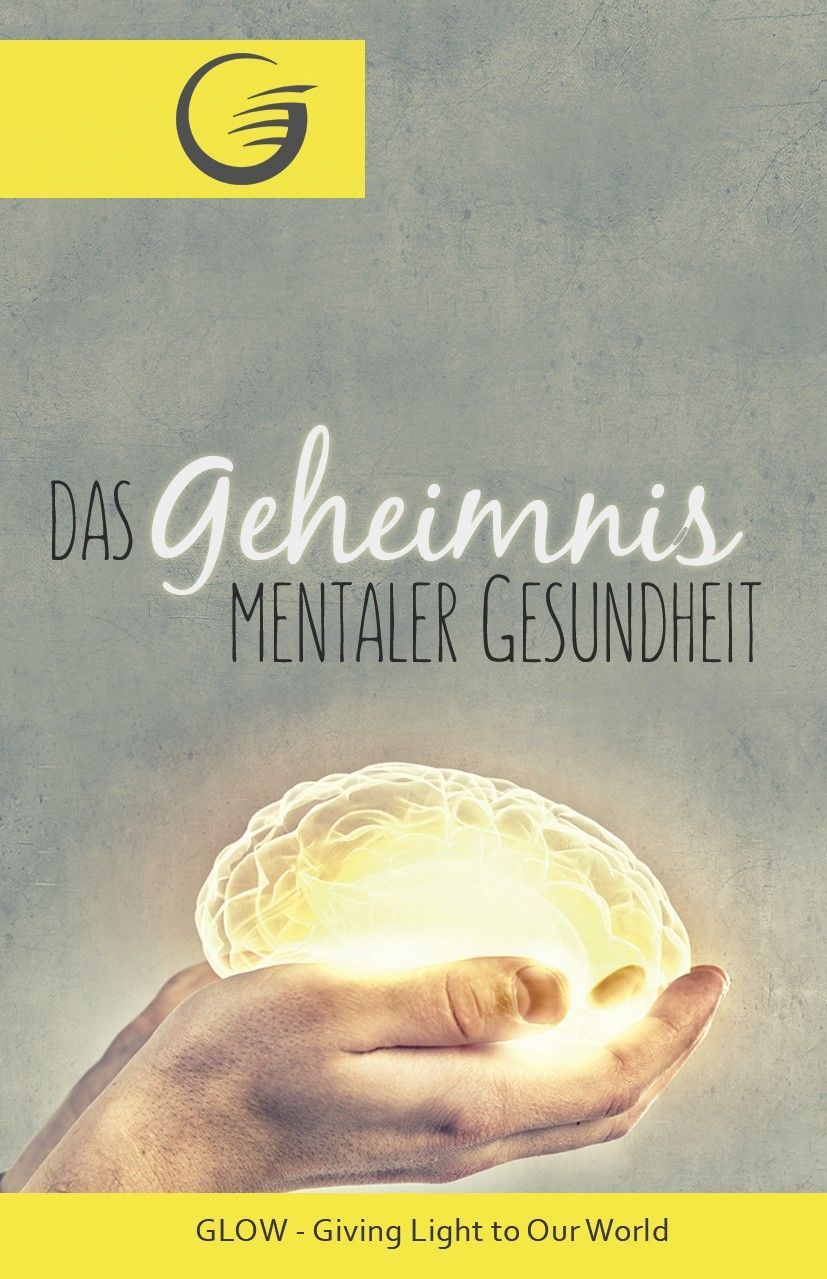 GLOW e.V.-GLOW-Flyer: Das Geheimnis mentaler Gesundheit_4710889_